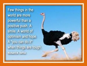 Word-art that says "Few things in the world are more powerful than a positive push. A smile. A world of optimism and hope. A 'you can do it' when things are tough."