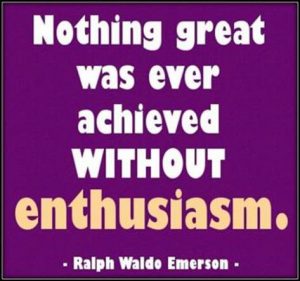 Word-art that says "Nothing great was ever achieved without enthusiasm." -Ralph Waldo Emerson