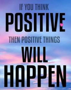 Word-art that says "If you think positive, then positive things will happen."