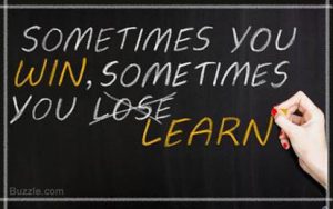 Word-art that says "Sometimes you win, sometimes you (lose, crossed out) learn."