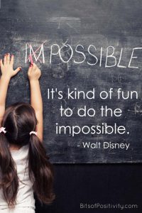Word-art that says, "It's kind of fun to do the impossible." -Walt Disney