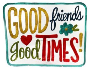 Word-art that says, "Good friends, good times."