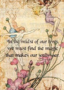 Word-art that says, "In the midst of our lives, we must find the magic that makes our souls soar."