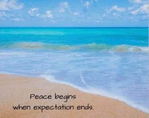 Word-art that says, "Peace begins when expectation ends."